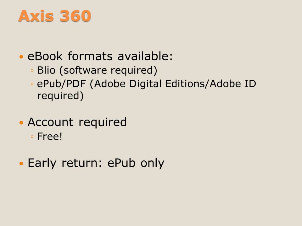 eBook formats available: ◦Blio (software required) ◦ePub/PDF (Adobe Digital Editions/Adobe ID required) Account required ◦Free.