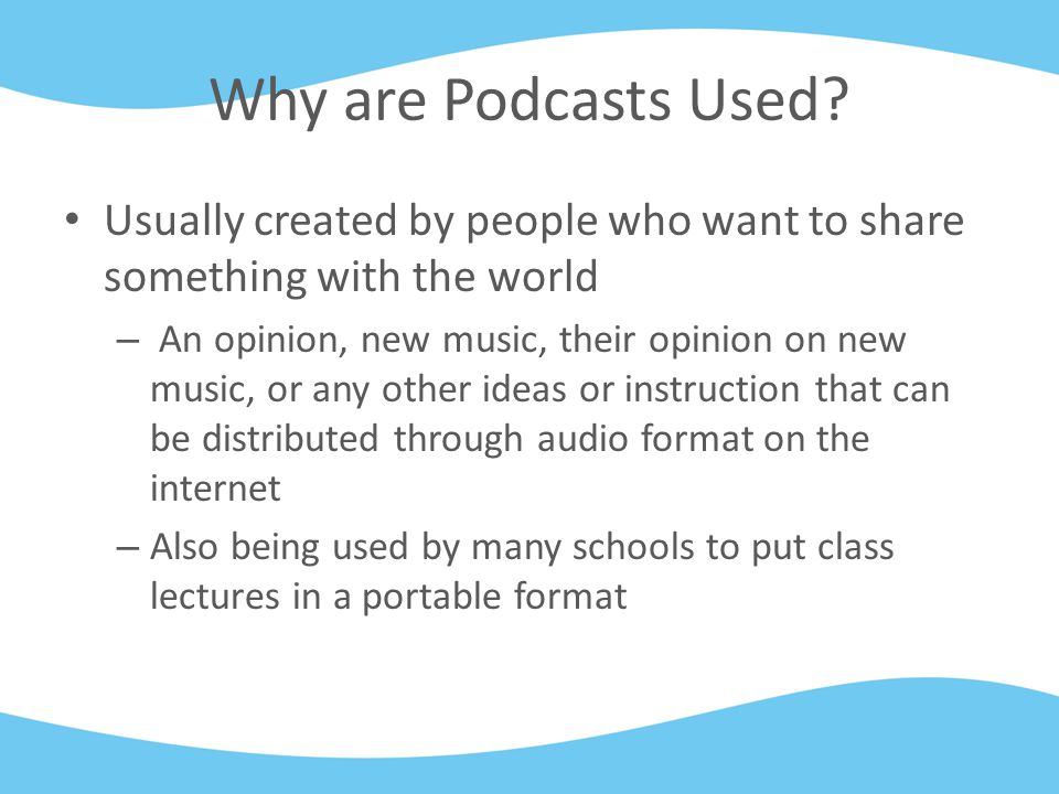 Why are Podcasts Used.
