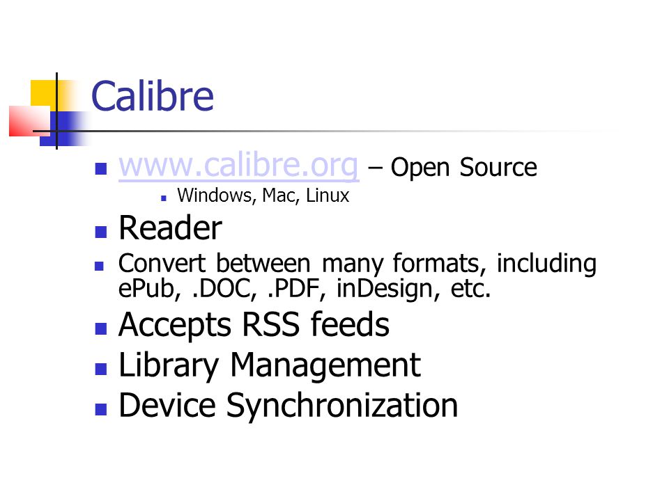 Calibre   – Open Source   Windows, Mac, Linux Reader Convert between many formats, including ePub,.DOC,.PDF, inDesign, etc.