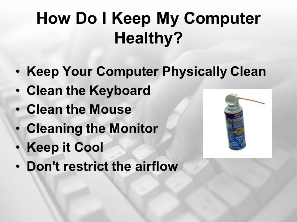 How Do I Keep My Computer Healthy.