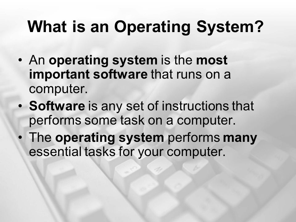 What is an Operating System.