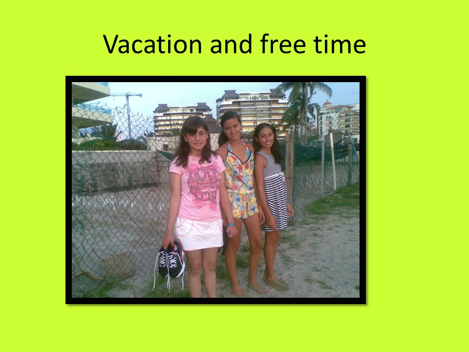 Vacation and free time