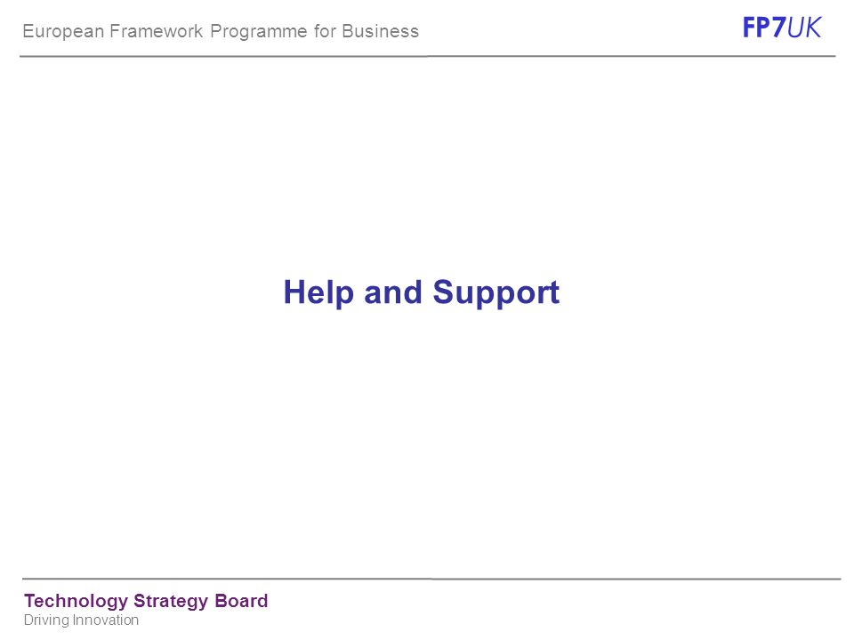 European Framework Programme for Business FP7 UK Technology Strategy Board Driving Innovation Help and Support