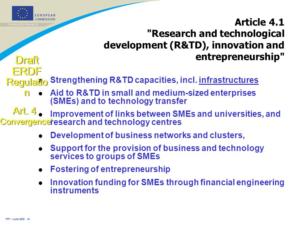 FP7 – June Article 4.1 Research and technological development (R&TD), innovation and entrepreneurship l Strengthening R&TD capacities, incl.