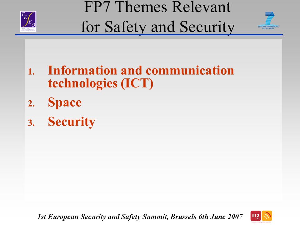 FP7 Themes Relevant for Safety and Security 1. Information and communication technologies (ICT) 2.