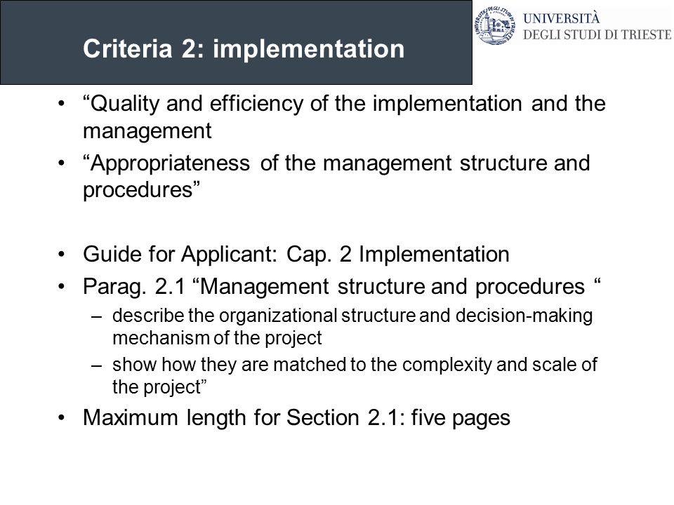 Criteria 2: implementation Quality and efficiency of the implementation and the management Appropriateness of the management structure and procedures Guide for Applicant: Cap.