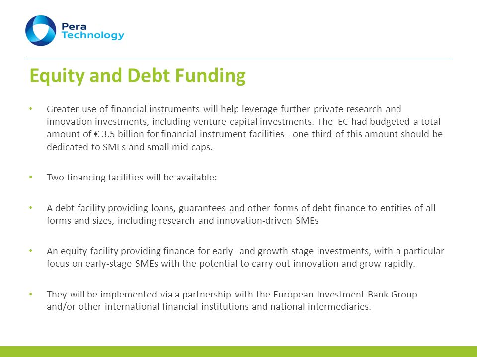 Equity and Debt Funding Greater use of financial instruments will help leverage further private research and innovation investments, including venture capital investments.