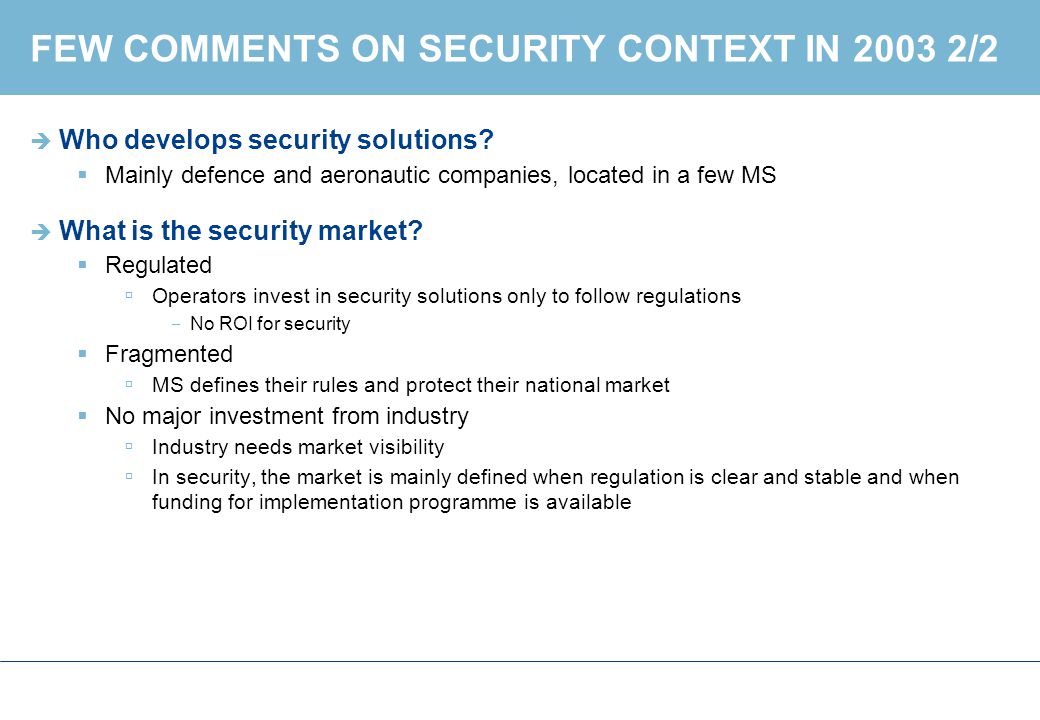 FEW COMMENTS ON SECURITY CONTEXT IN /2  Who develops security solutions.