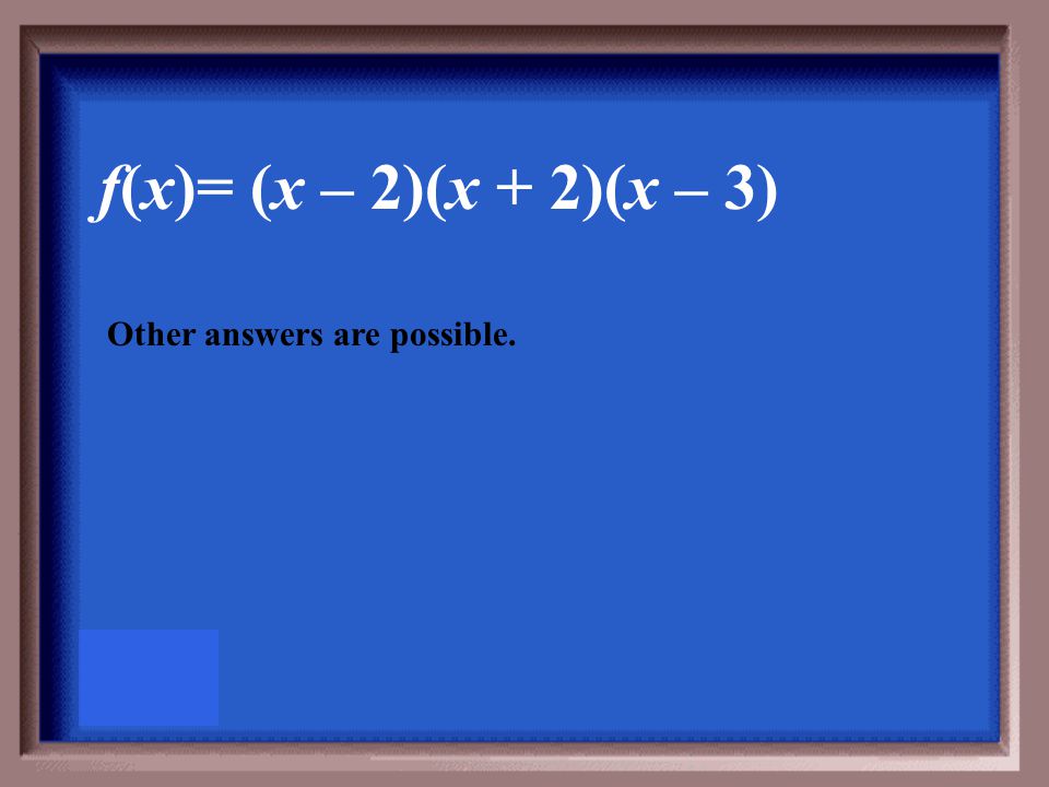 Give an equation for the polynomial function that has zeros of 2, -2, and 3 and has a degree of 3.