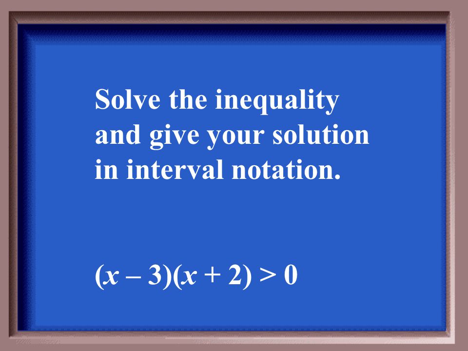 f(x)= (x – 2)(x + 2)(x – 3) Other answers are possible.