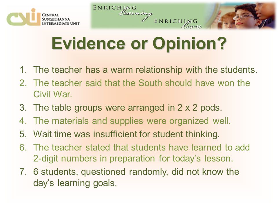 Evidence or Opinion. 1.The teacher has a warm relationship with the students.