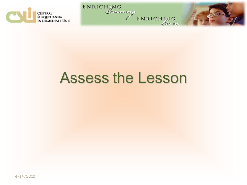 Assess the Lesson 4/14/2015