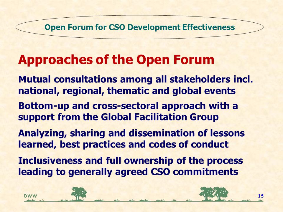 DWW 15 Approaches of the Open Forum Mutual consultations among all stakeholders incl.