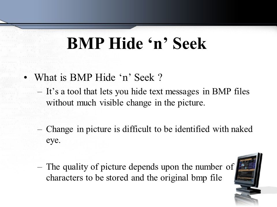 U seek. Hide and seek текст. What is bmp. What is Bitmap. Hide n seek CSS.