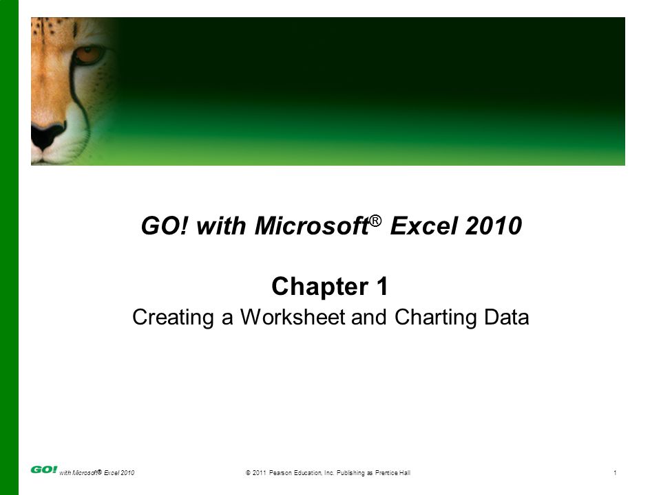with Microsoft ® Excel 2010© 2011 Pearson Education, Inc.