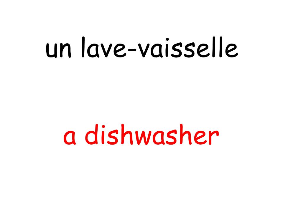 a dishwasher un lave-vaisselle
