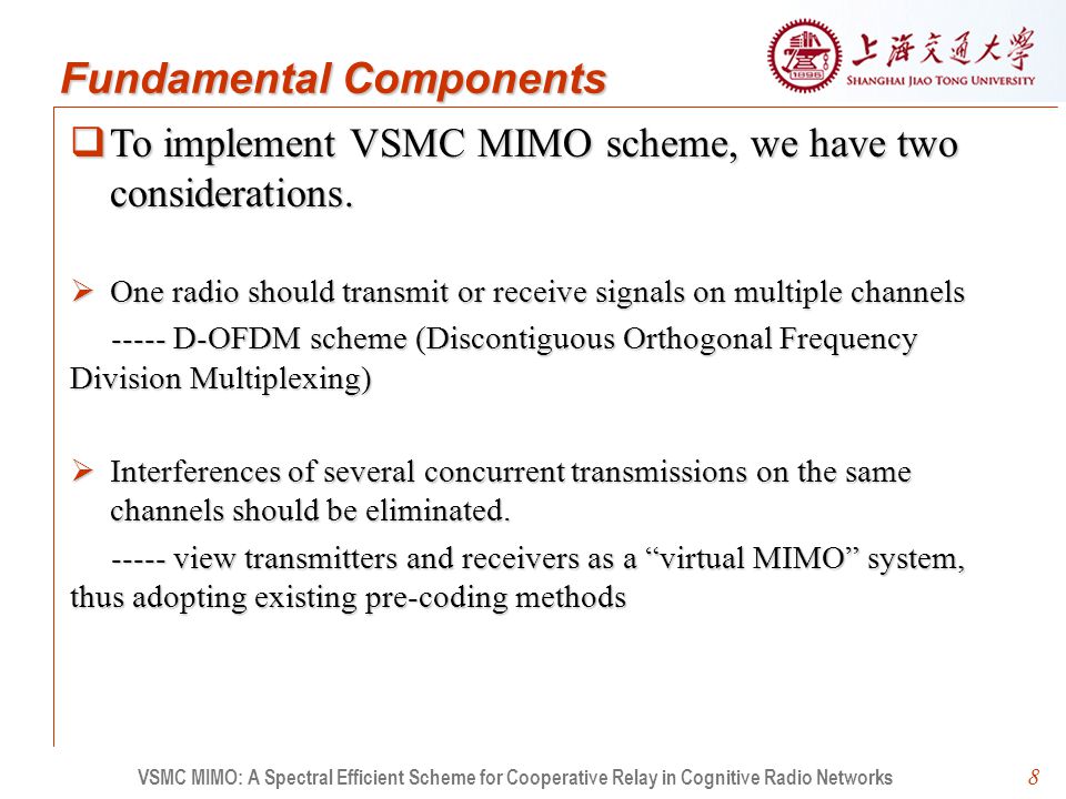 8  To implement VSMC MIMO scheme, we have two considerations.