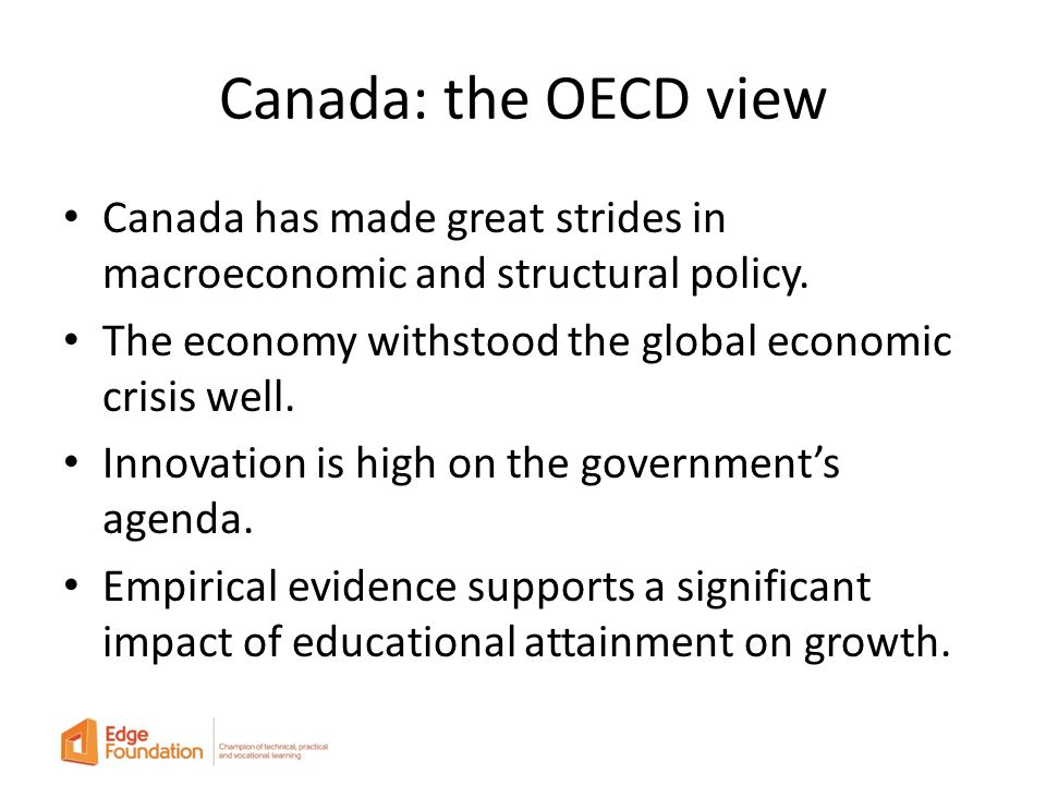 Canada: the OECD view Canada has made great strides in macroeconomic and structural policy.