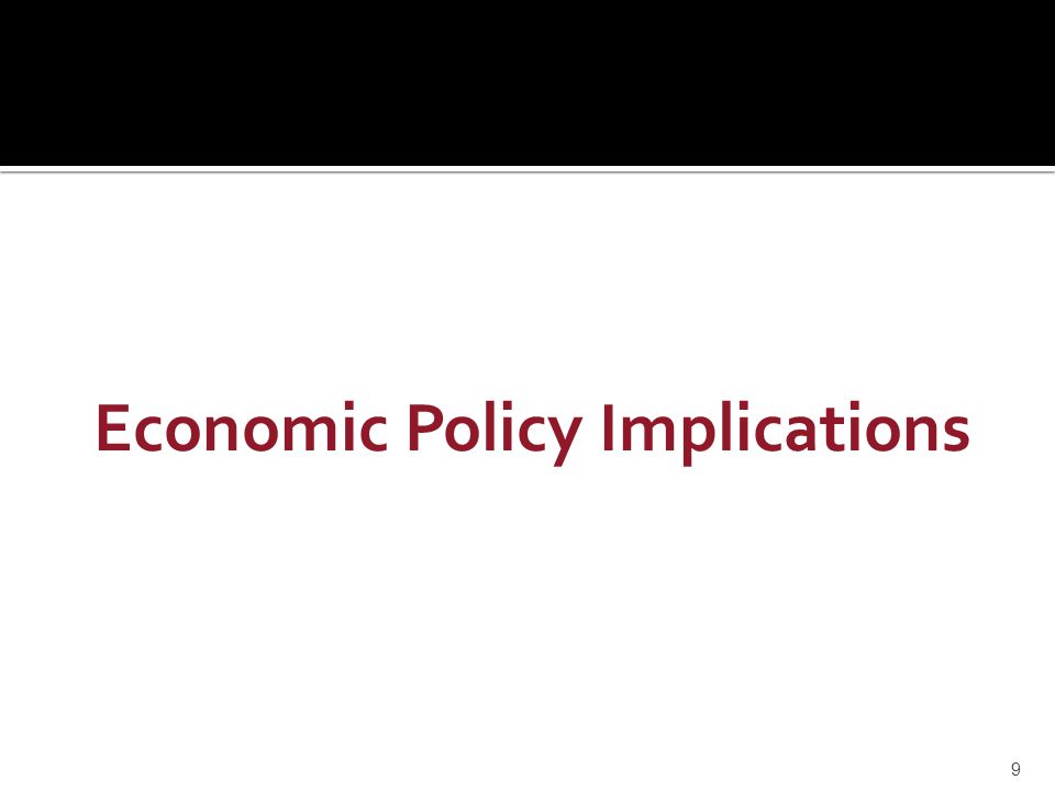 Economic Policy Implications 9