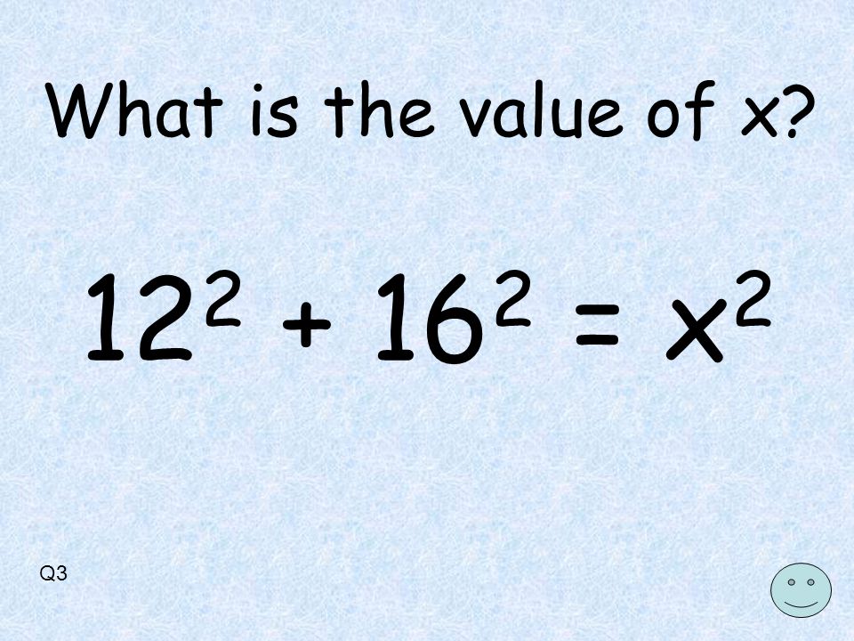 Q = x 2 What is the value of x