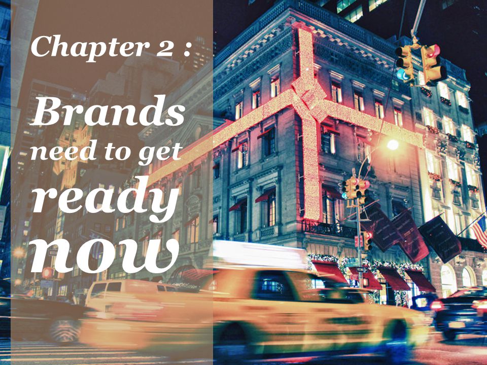 Brands need to get ready now Chapter 2 :