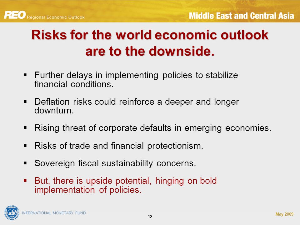 INTERNATIONAL MONETARY FUND May Risks for the world economic outlook are to the downside.