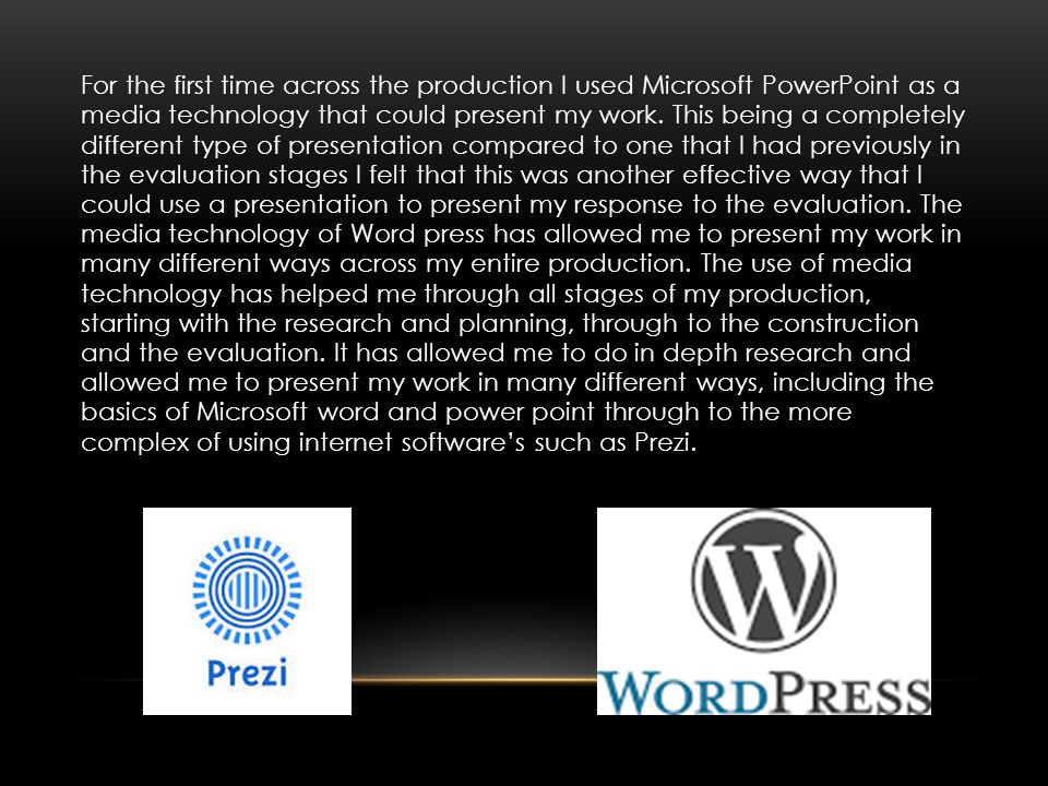 For the first time across the production I used Microsoft PowerPoint as a media technology that could present my work.