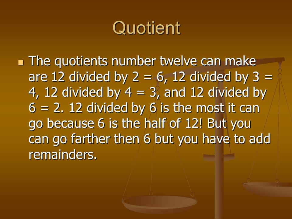 Factors 1,2,3,4,6, and 12 are the factors of 12.