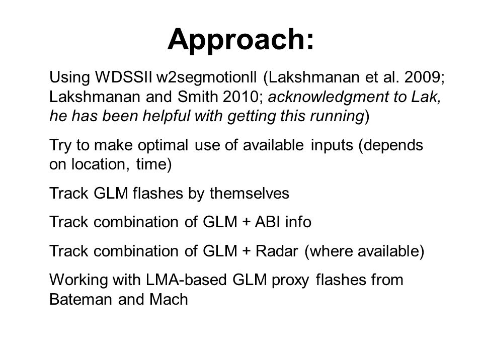 Approach: Using WDSSII w2segmotionll (Lakshmanan et al.