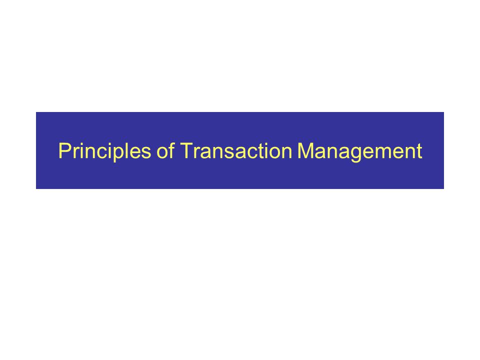 Principles of Transaction Management