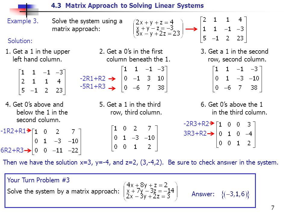 4.3 Matrix Approach to Solving Linear Systems 7 Solution: Example 3.