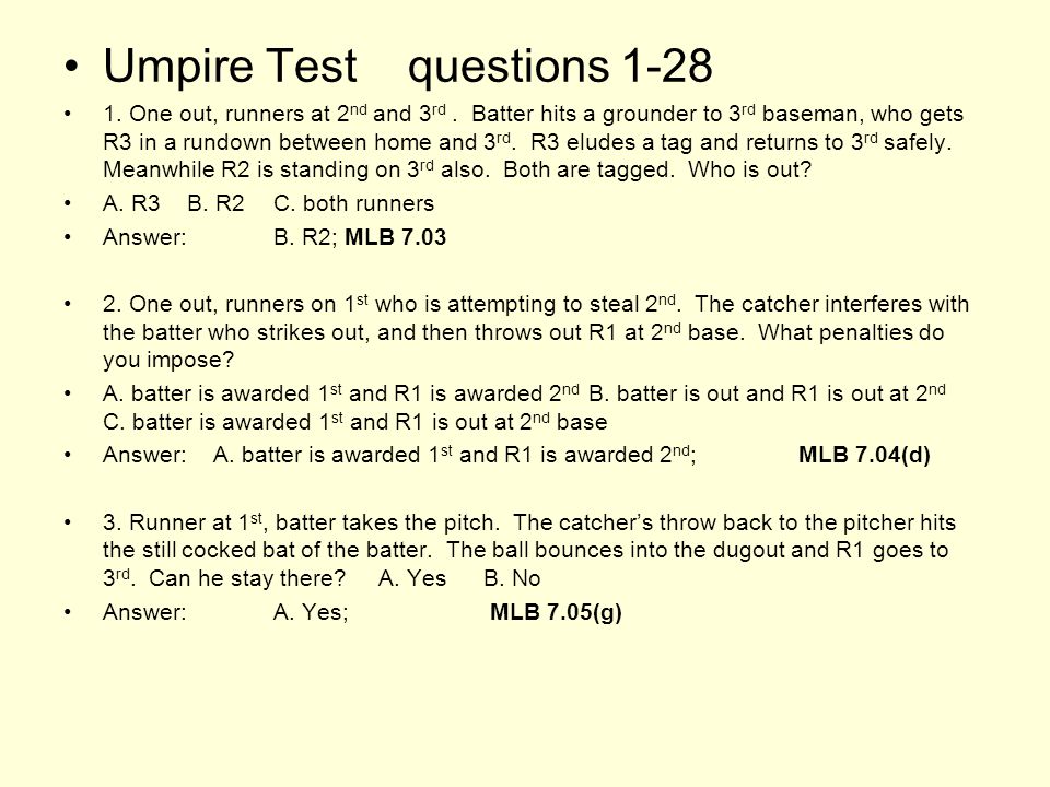 Umpire Test questions One out, runners at 2 nd and 3 rd.