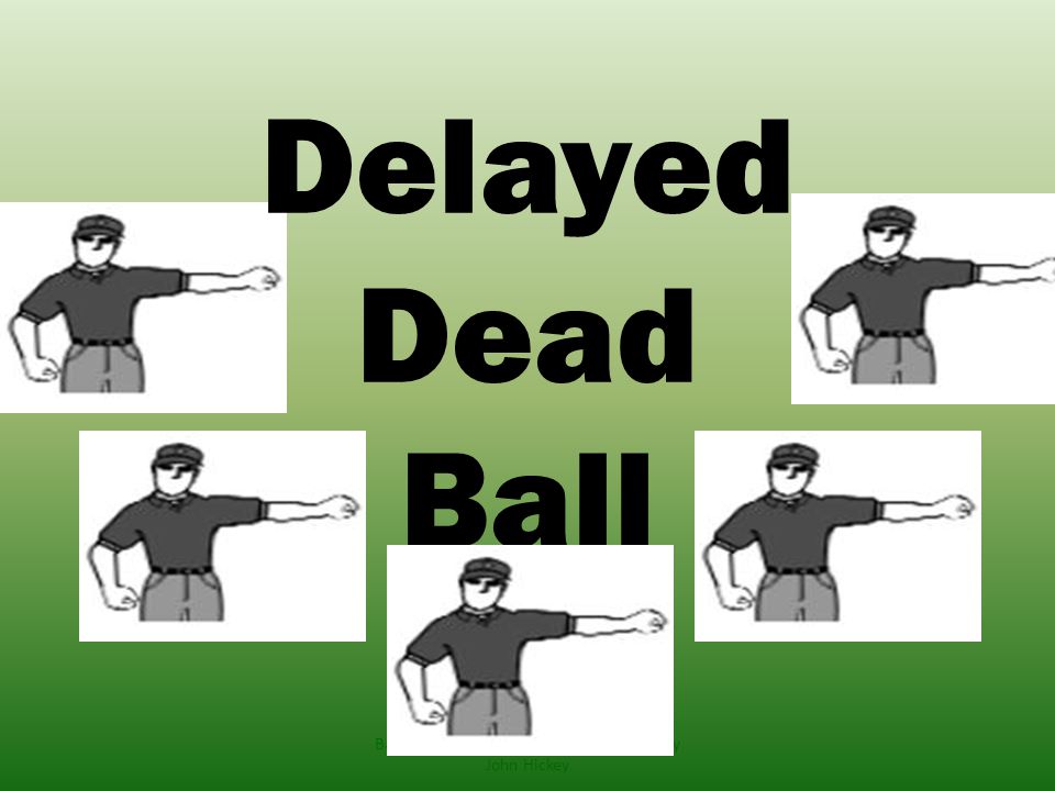Delayed Dead Ball Baseball Training Presentation created by John Hickey