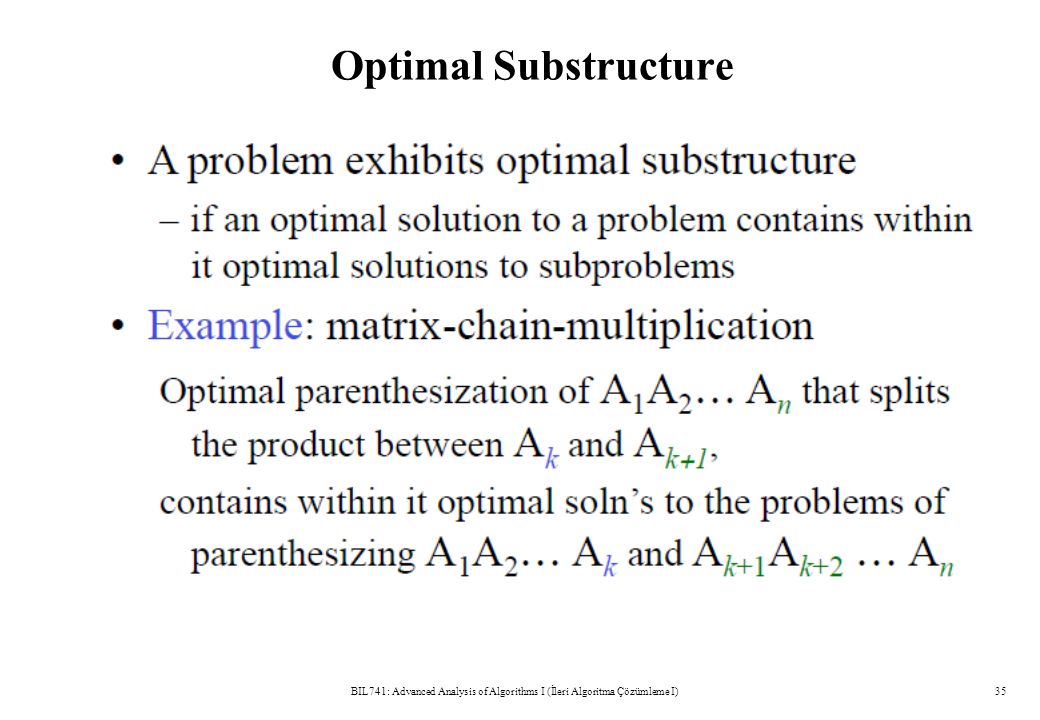 Optimal Substructure BIL741: Advanced Analysis of Algorithms I (İleri Algoritma Çözümleme I)35