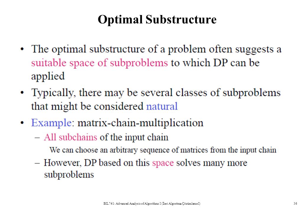 Optimal Substructure BIL741: Advanced Analysis of Algorithms I (İleri Algoritma Çözümleme I)36