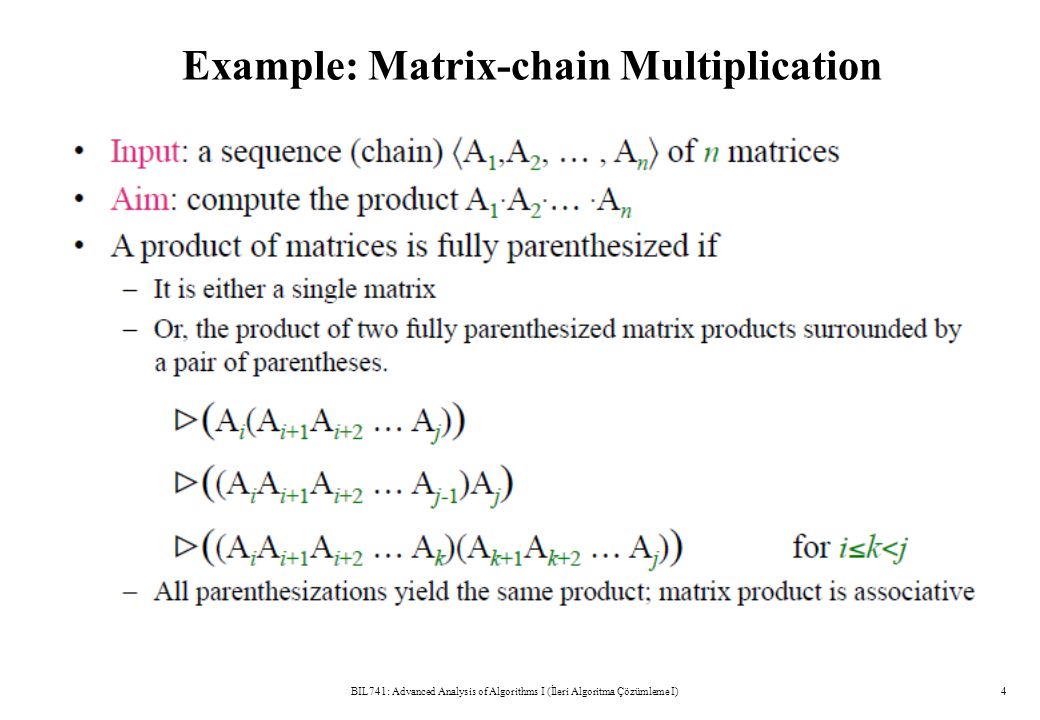 Example: Matrix-chain Multiplication BIL741: Advanced Analysis of Algorithms I (İleri Algoritma Çözümleme I)4
