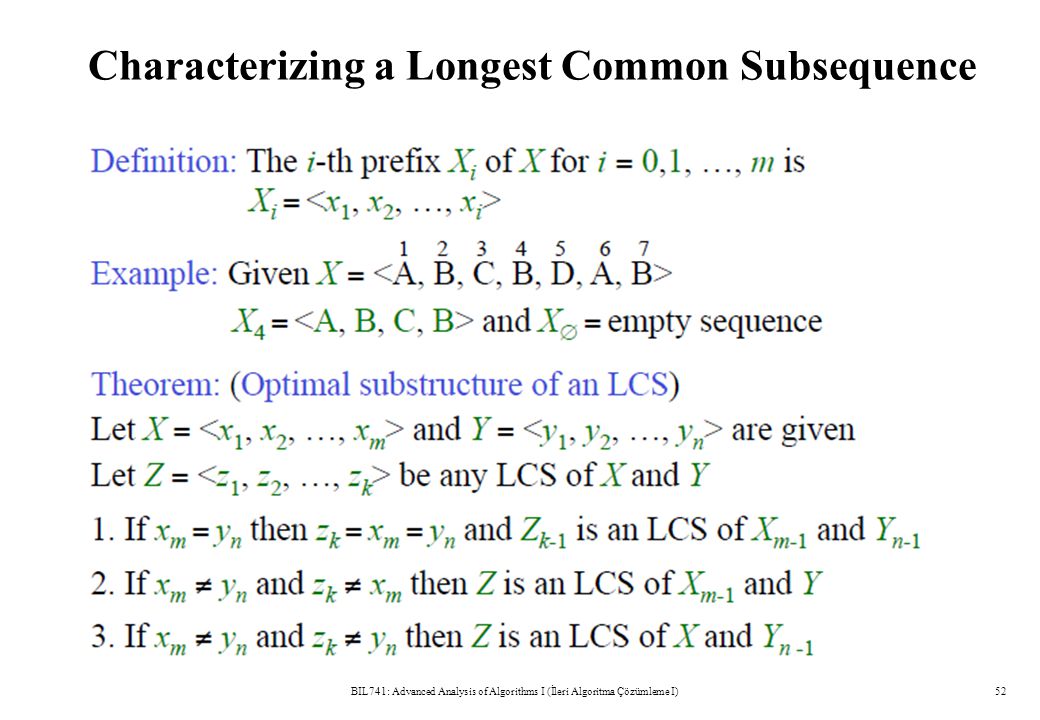Characterizing a Longest Common Subsequence BIL741: Advanced Analysis of Algorithms I (İleri Algoritma Çözümleme I)52