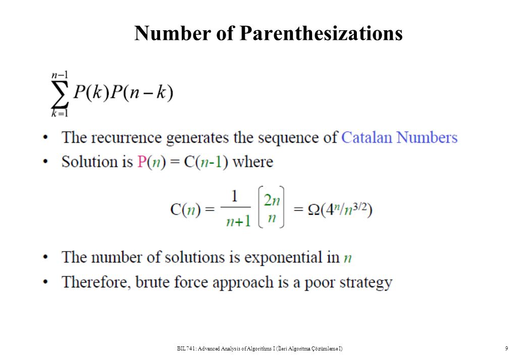 Number of Parenthesizations BIL741: Advanced Analysis of Algorithms I (İleri Algoritma Çözümleme I)9