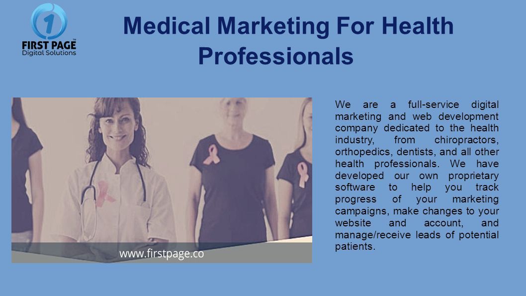 Medical Marketing For Health Professionals We are a full-service digital marketing and web development company dedicated to the health industry, from chiropractors, orthopedics, dentists, and all other health professionals.