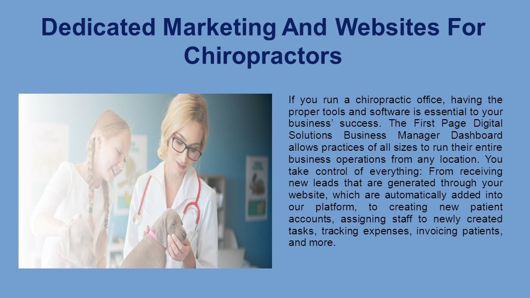 Dedicated Marketing And Websites For Chiropractors If you run a chiropractic office, having the proper tools and software is essential to your business’ success.