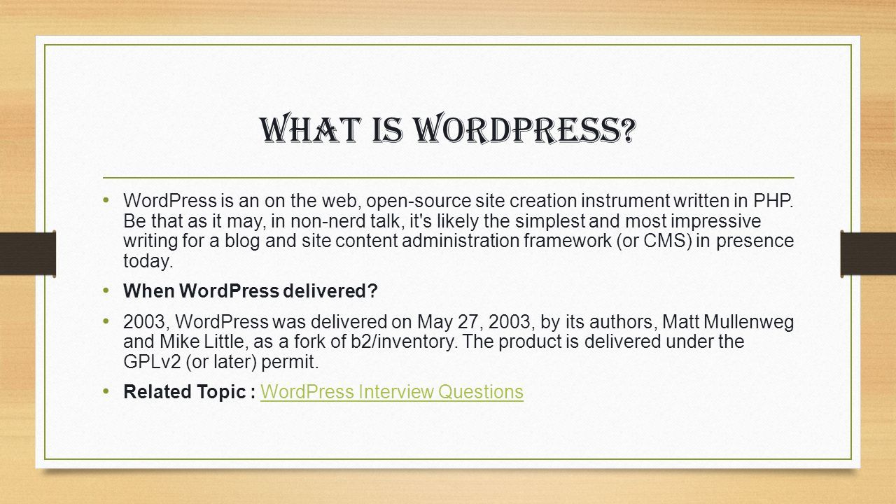 What is WordPress. WordPress is an on the web, open-source site creation instrument written in PHP.