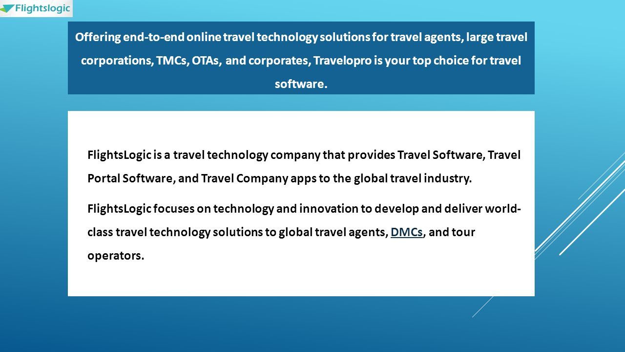  FlightsLogic is a travel technology company that provides Travel Software, Travel Portal Software, and Travel Company apps to the global travel industry.