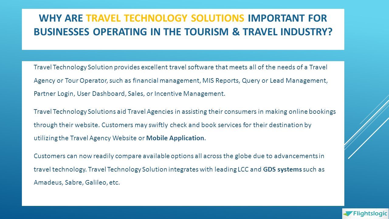 WHY ARE TRAVEL TECHNOLOGY SOLUTIONS IMPORTANT FOR BUSINESSES OPERATING IN THE TOURISM & TRAVEL INDUSTRY.