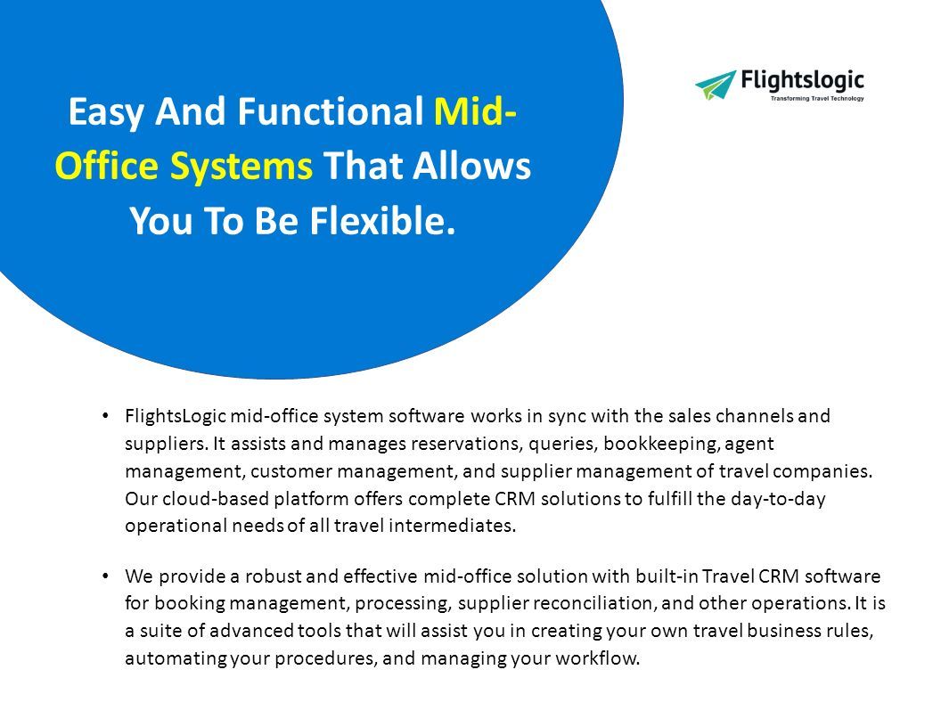 FlightsLogic mid-office system software works in sync with the sales channels and suppliers.