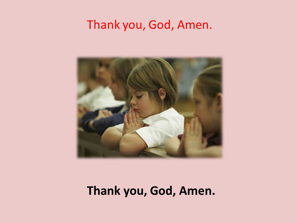 Thank you, God, Amen.