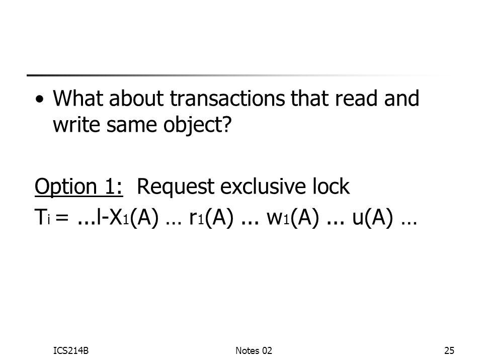 ICS214BNotes 0225 What about transactions that read and write same object.