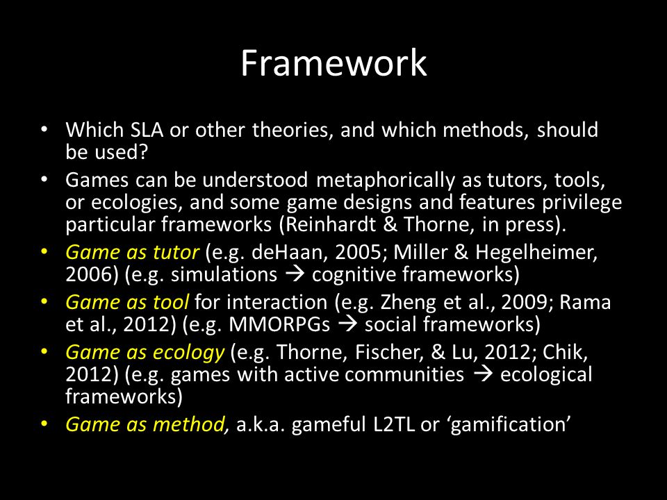 Framework Which SLA or other theories, and which methods, should be used.