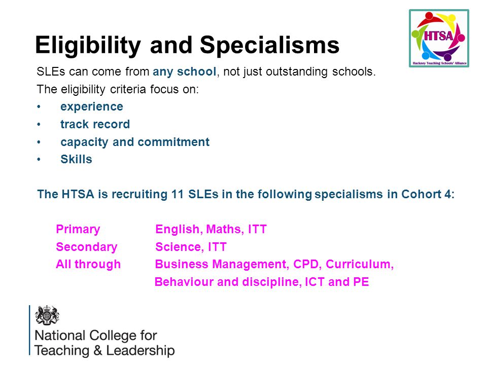 Eligibility and Specialisms SLEs can come from any school, not just outstanding schools.