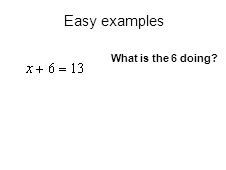 What is the 6 doing Easy examples