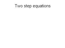 Two step equations
